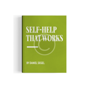 Active Self-Help that Works by Daniel Siegel