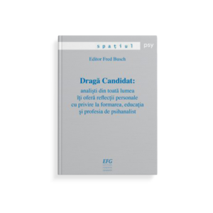 Dragă candidat: Analiști din toată lumea îți oferă reflecții personale cu privire la formarea, educația și profesia de psihanalist